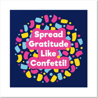 Spread Gratitude Like Confetti! | Dark Blue Posters and Art